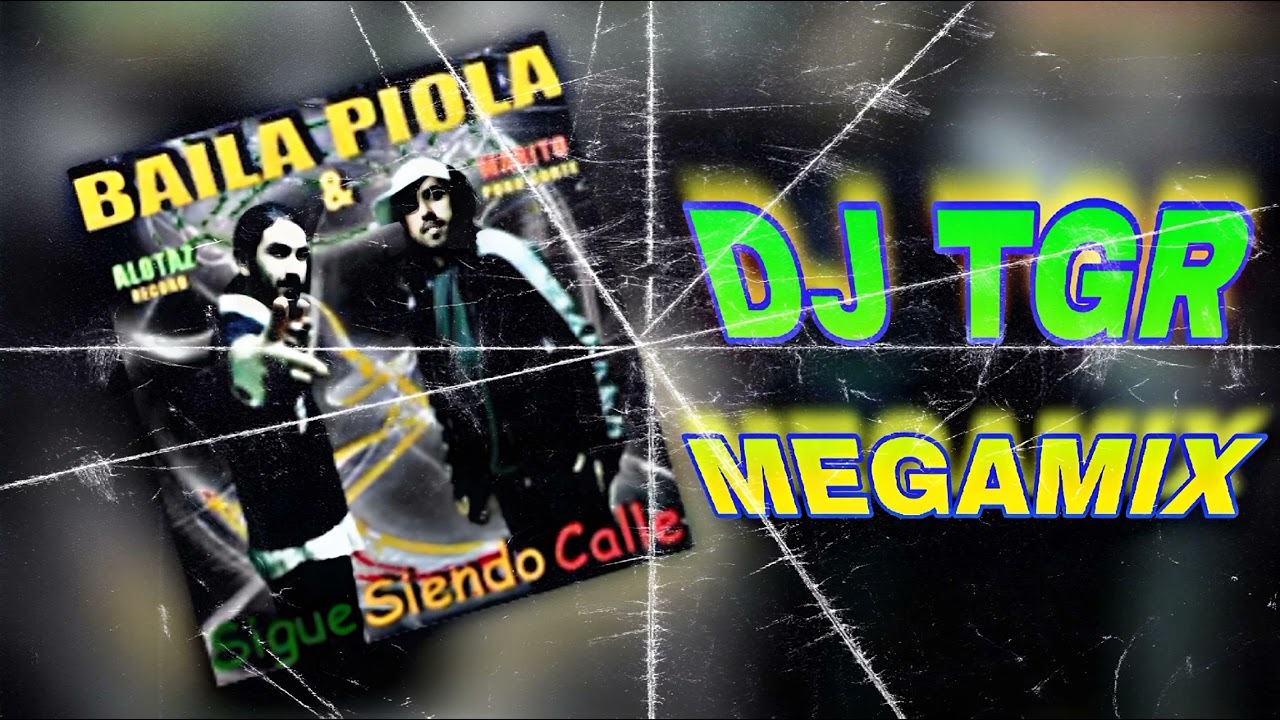 BAILA PIOLA EXITOS MEGAMIX DJ TGR