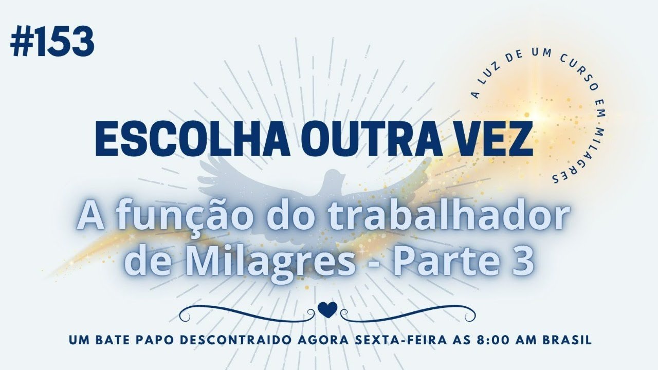 #153 - A função do trabalhador de Milagres - Parte 3 #ucem
