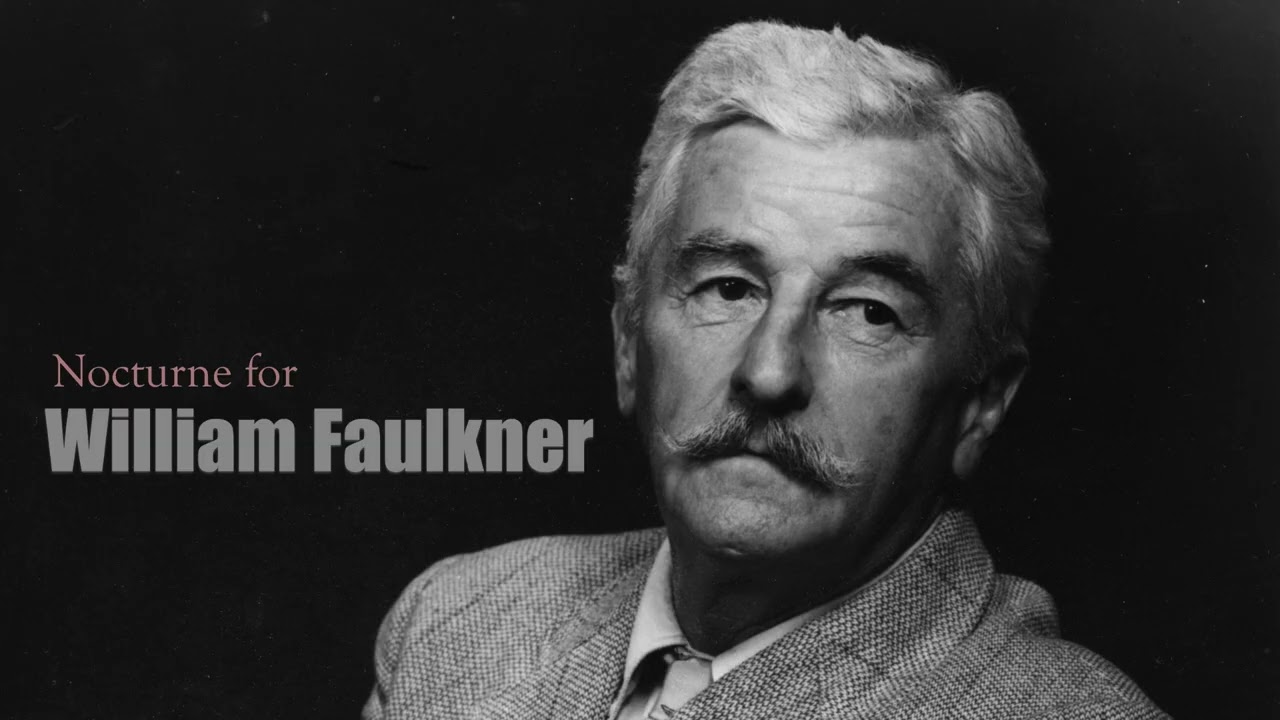Nocturne for William Faulkner