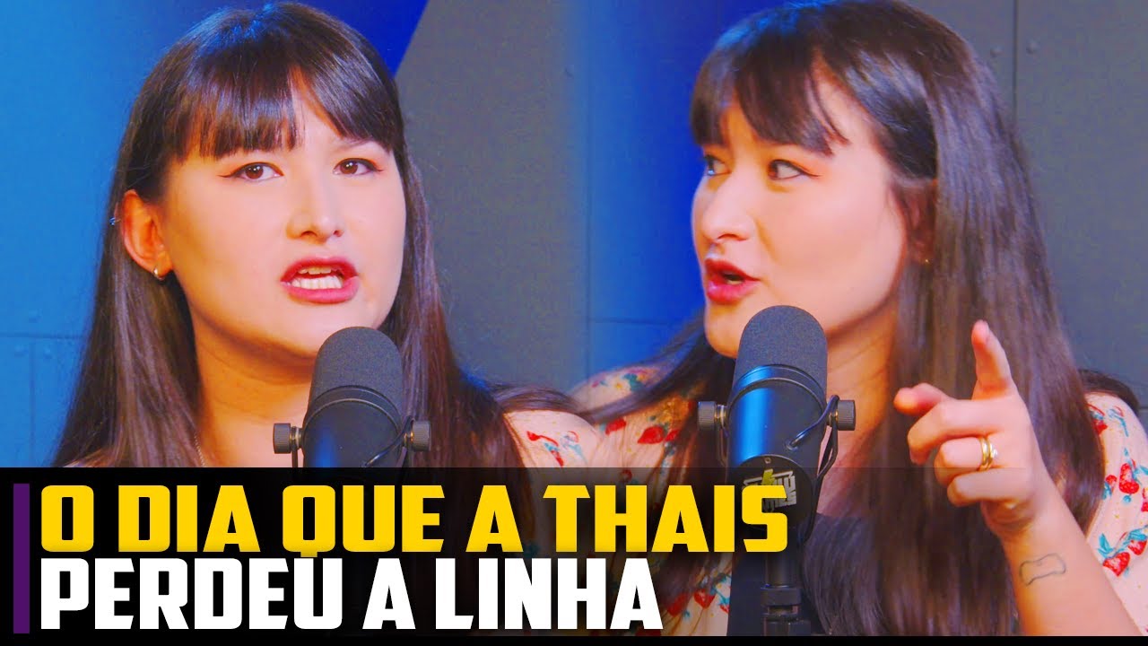 O dia que a THAIS PERDEU a LINHA