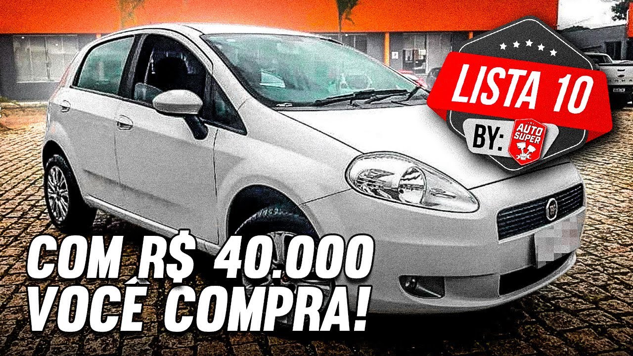 10 CARROS ATÉ 40 MIL REAIS PARA COMPRAR AGORA! Pra não ter dor de cabeça?