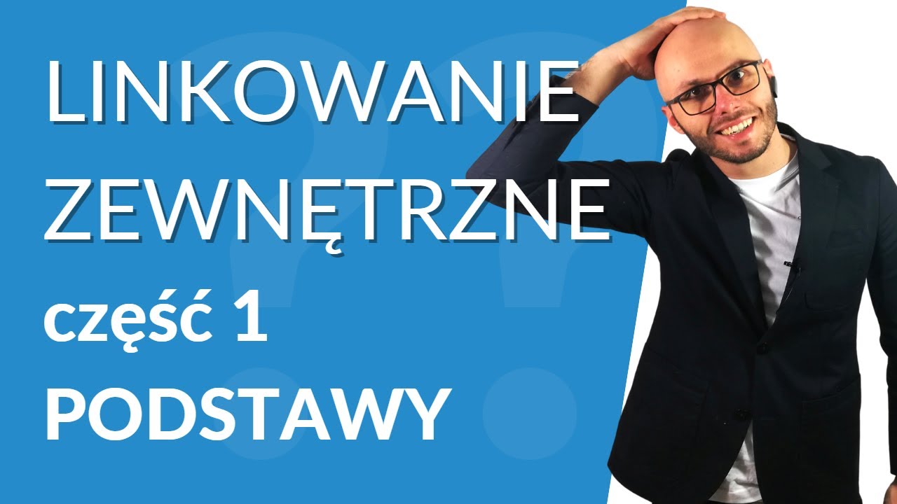 Co to jest linkowanie zewnętrzne? Część 1. Podstawy i wprowadzenie.