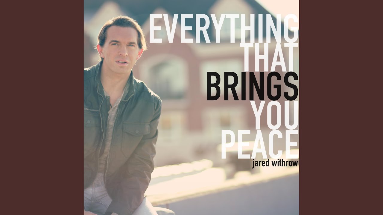 Everything That Brings You Peace