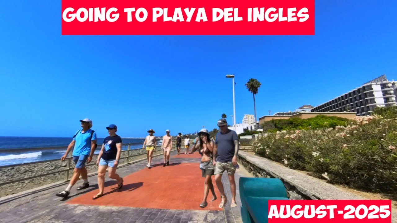 Gran Canaria 🌴GOING TO PLAYA DEL INGLES  - 2025 - AUGUST