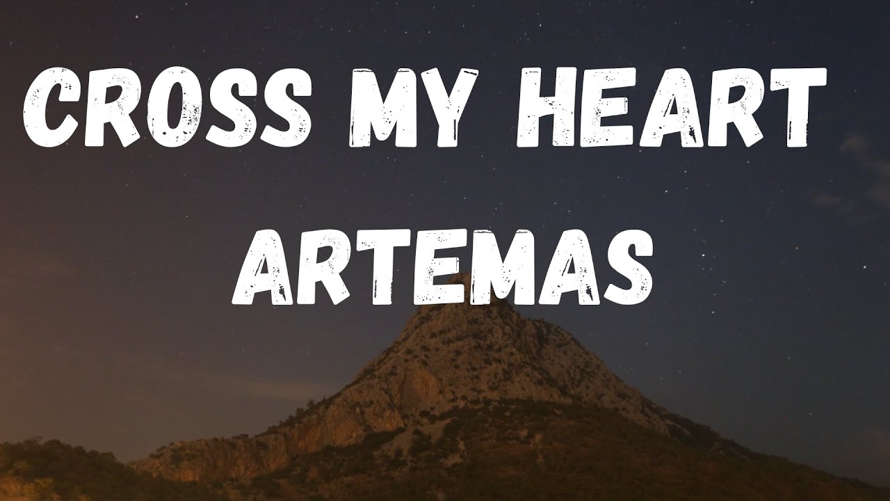Artemas - Cross my heart (Lyrics)