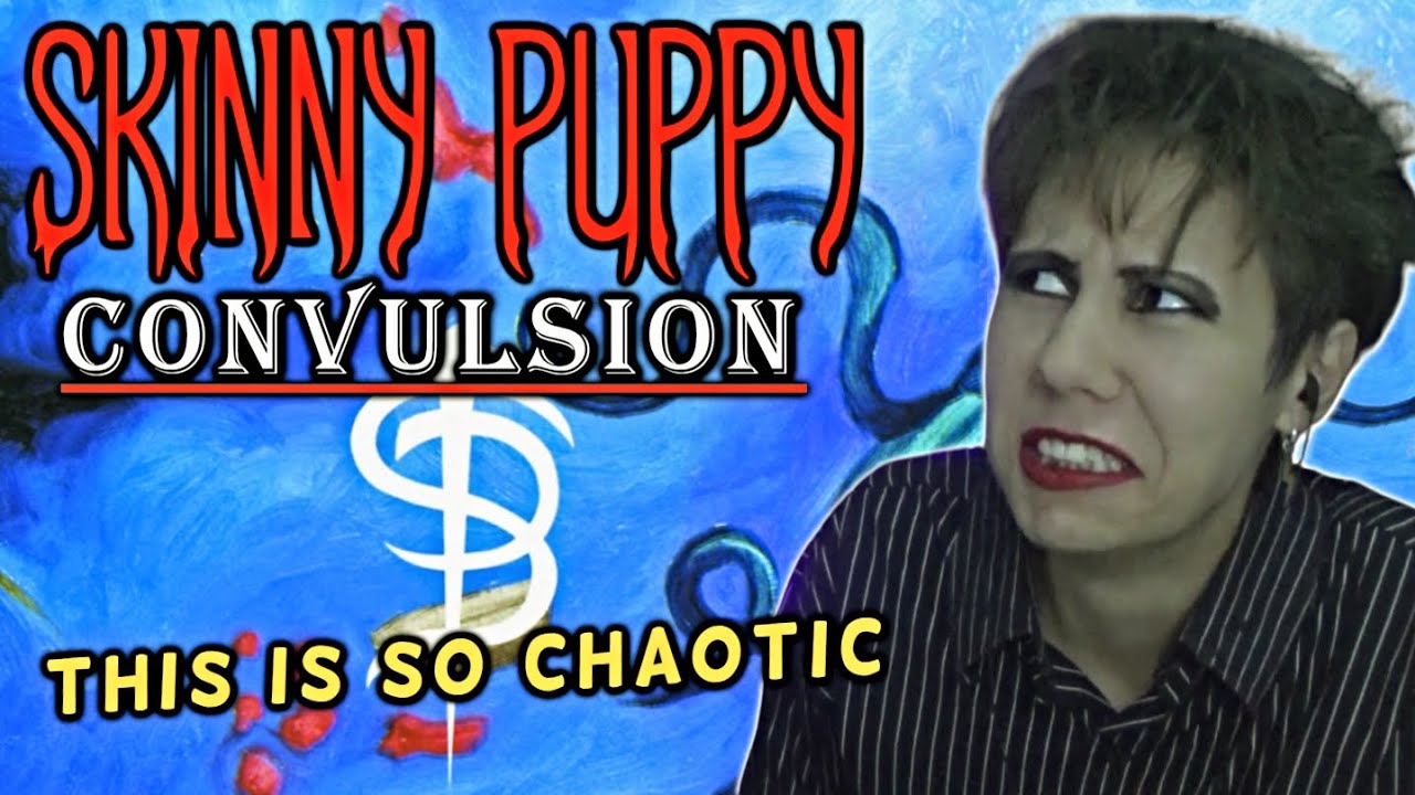 Skinny Puppy - Convulsion | Reaction 💀
