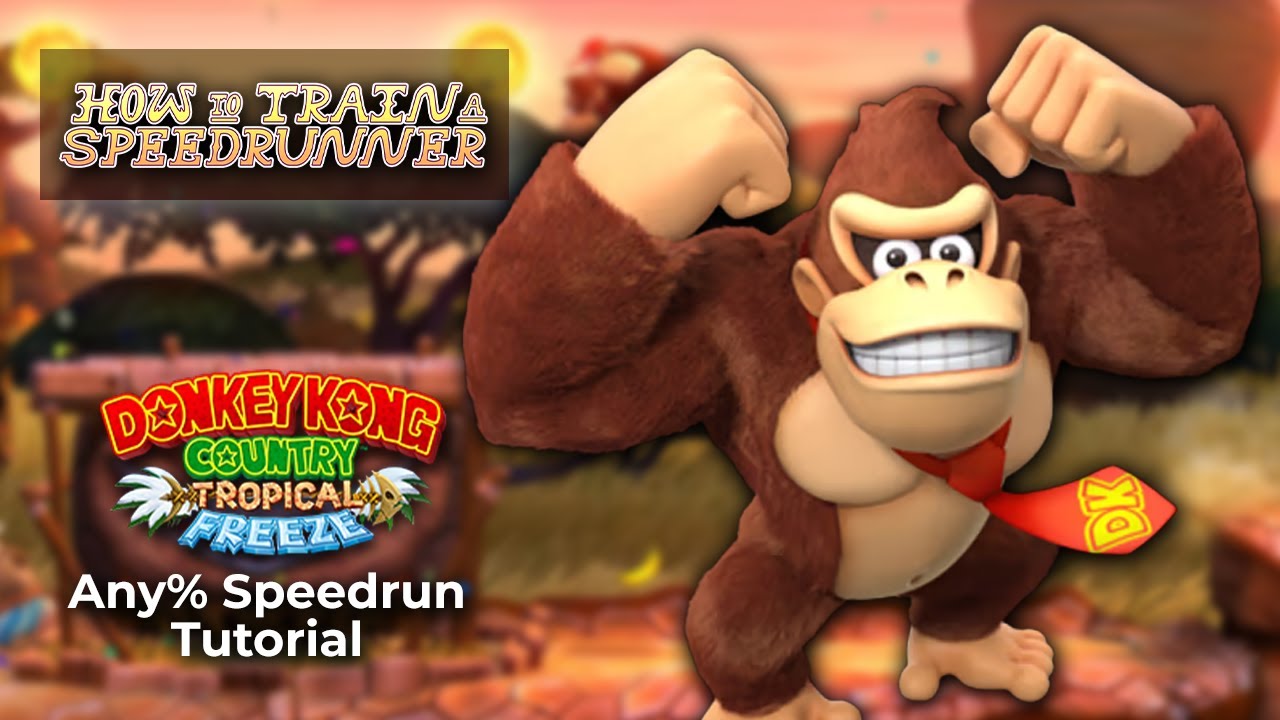 How To Train A Speedrunner - Donkey Kong Country: Tropical Freeze