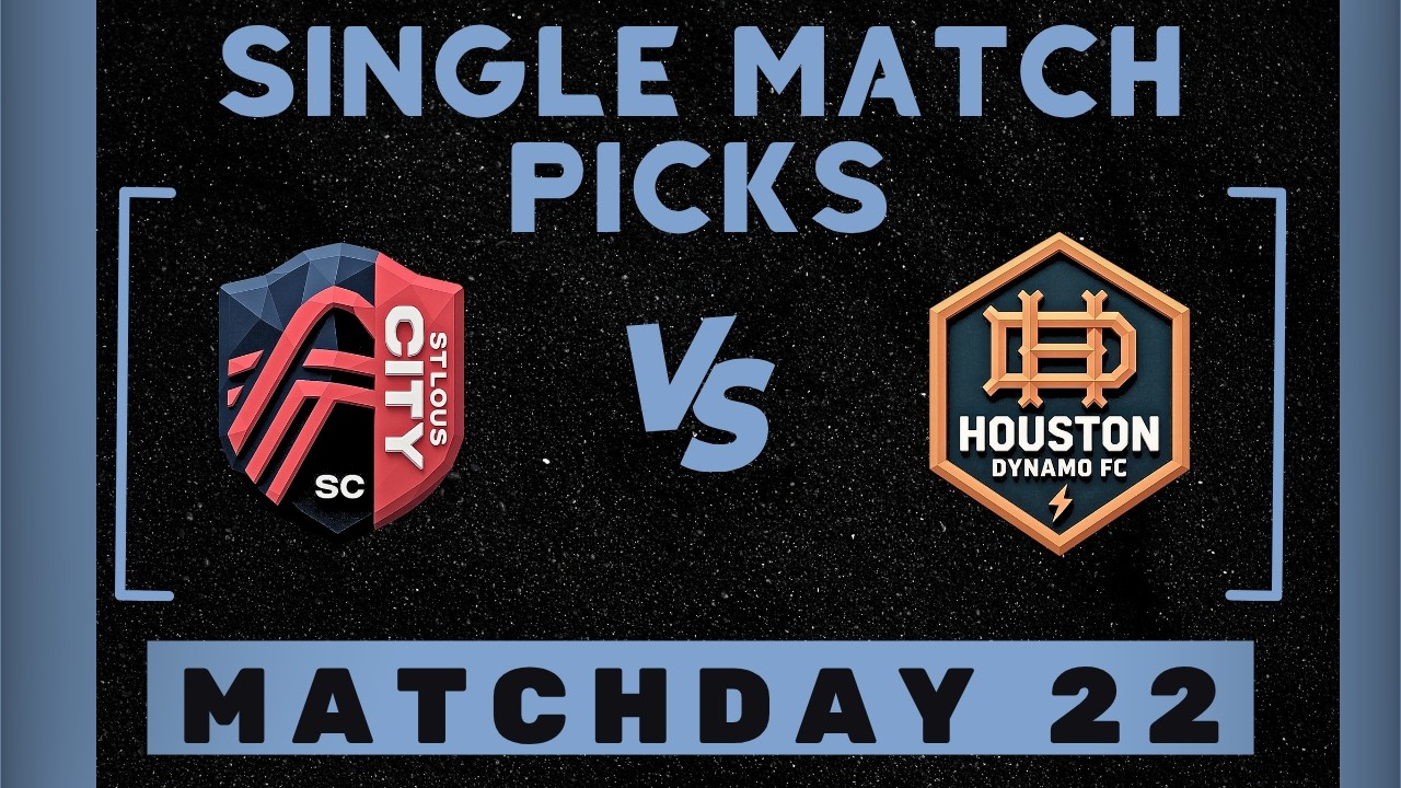 St. Louis City vs Houston Dynamo | MLS Week 22 Expert Picks and Predictions