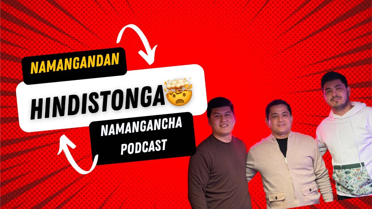 Намангандан Ҳиндистонга йўлга чиқишмоқчи! Namangancha Podcast 4-soni