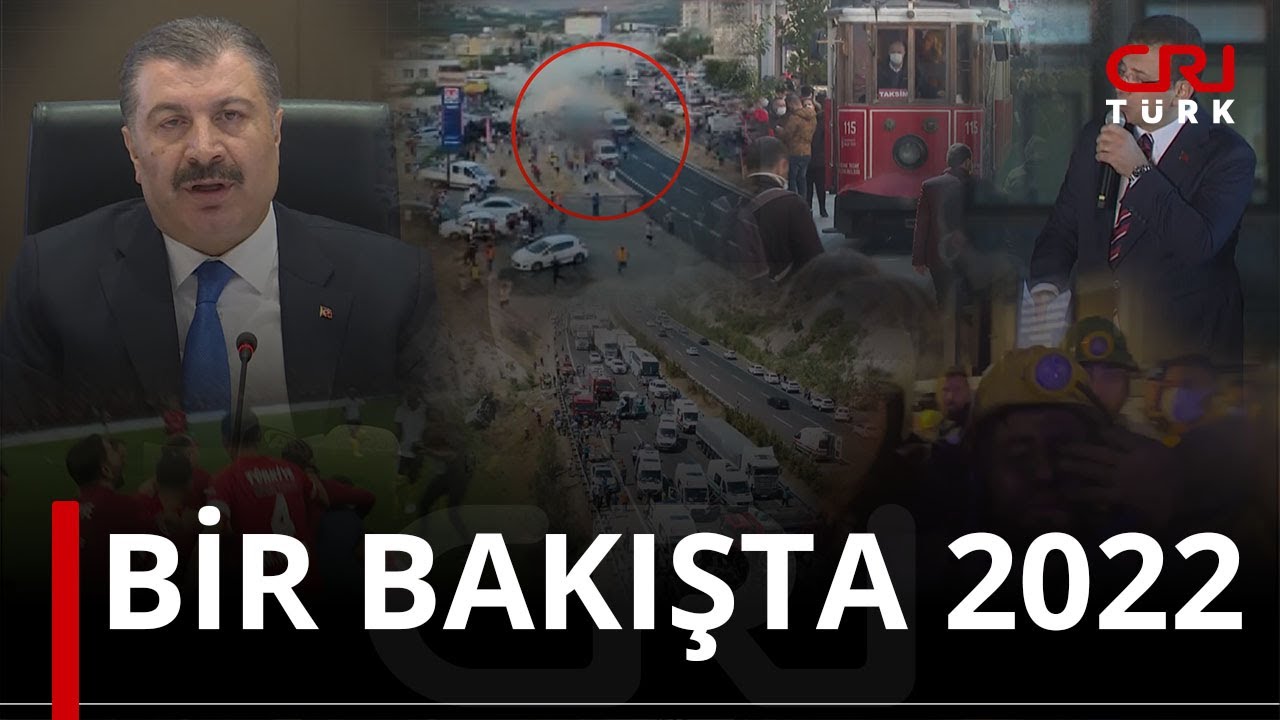 Bir Bakışta 2022: Bu yıl T&uuml;rkiye'de yaşanan en &ouml;nemli olaylar
