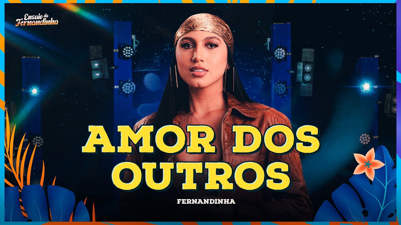 Fernandinha - Amor dos Outros  (Ensaio da Fernandinha)