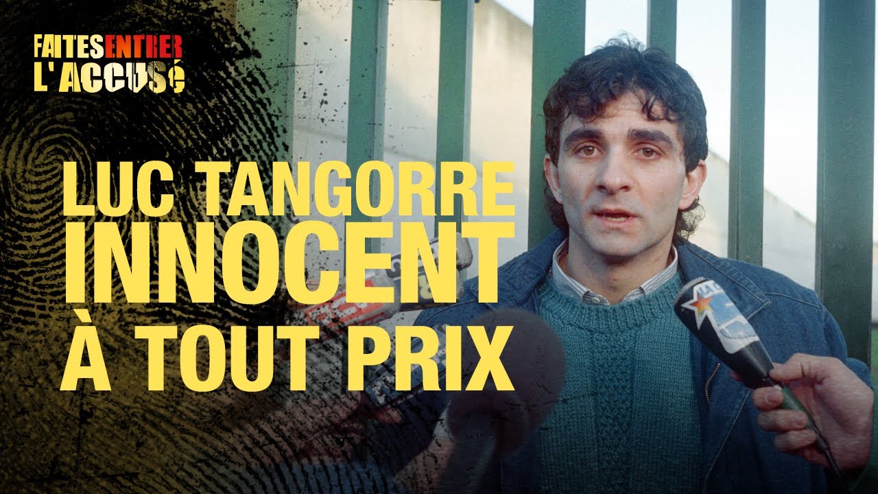 Faites entrer l'accusé : Luc Tangorre, innocent à tout prix