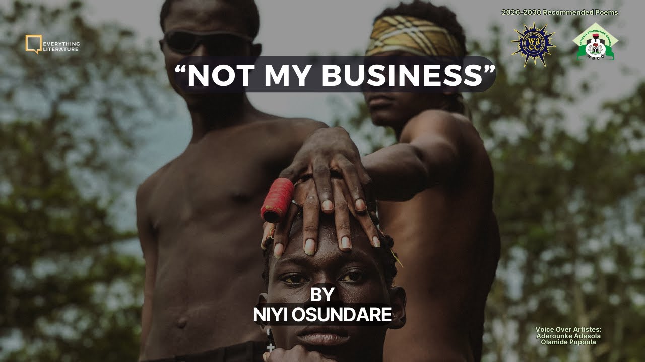 NOT MY BUSINESS by Niyi Osundare | 2026-2030 WAEC Selected Poems