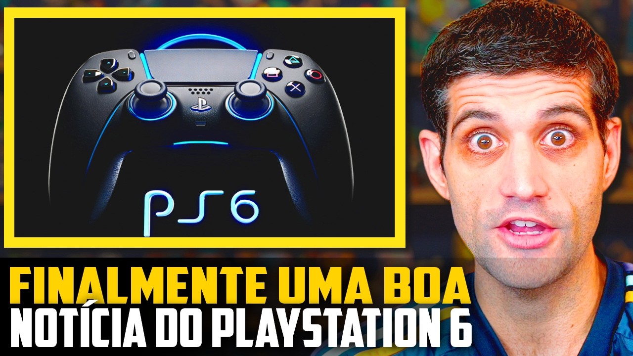 FINALMENTE uma BOA NOT&Iacute;CIA do Playstation 6