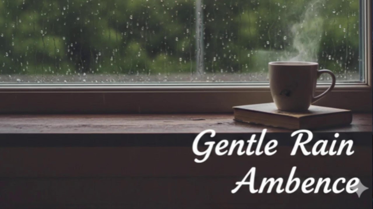 Gentle Rain Ambience