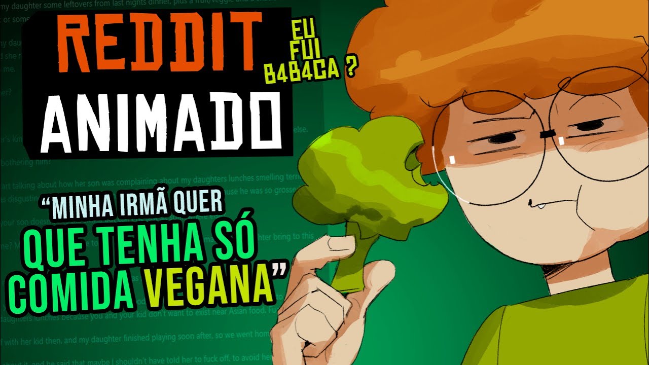 Reddit Animado - Veganismo e gente complicada