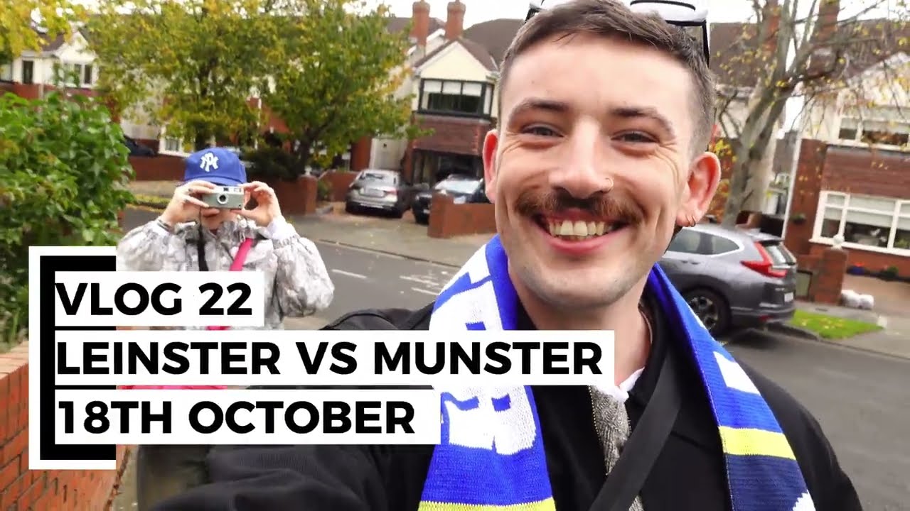 Vlog 22 - Leinster vs Munster