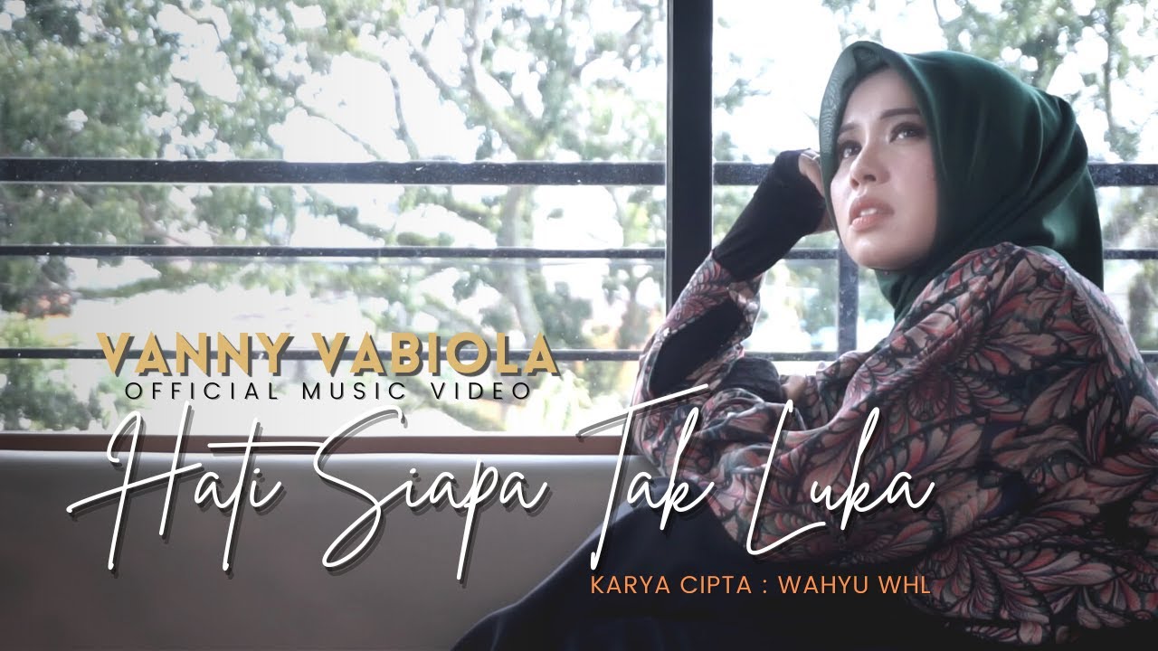 VANNY VABIOLA - HATI SIAPA TAK LUKA (OFFICIAL MUSIC VIDEO)