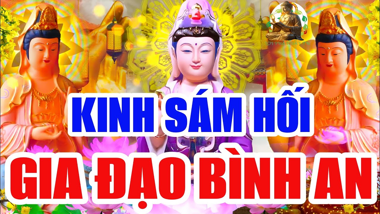 Tối 22 Âm Tháng Chạp Nghe THẦY Tụng Kinh Cầu An Sám Hối, Gia Đạo Bình An , Điều Lành Đến Điều Dữ Đi
