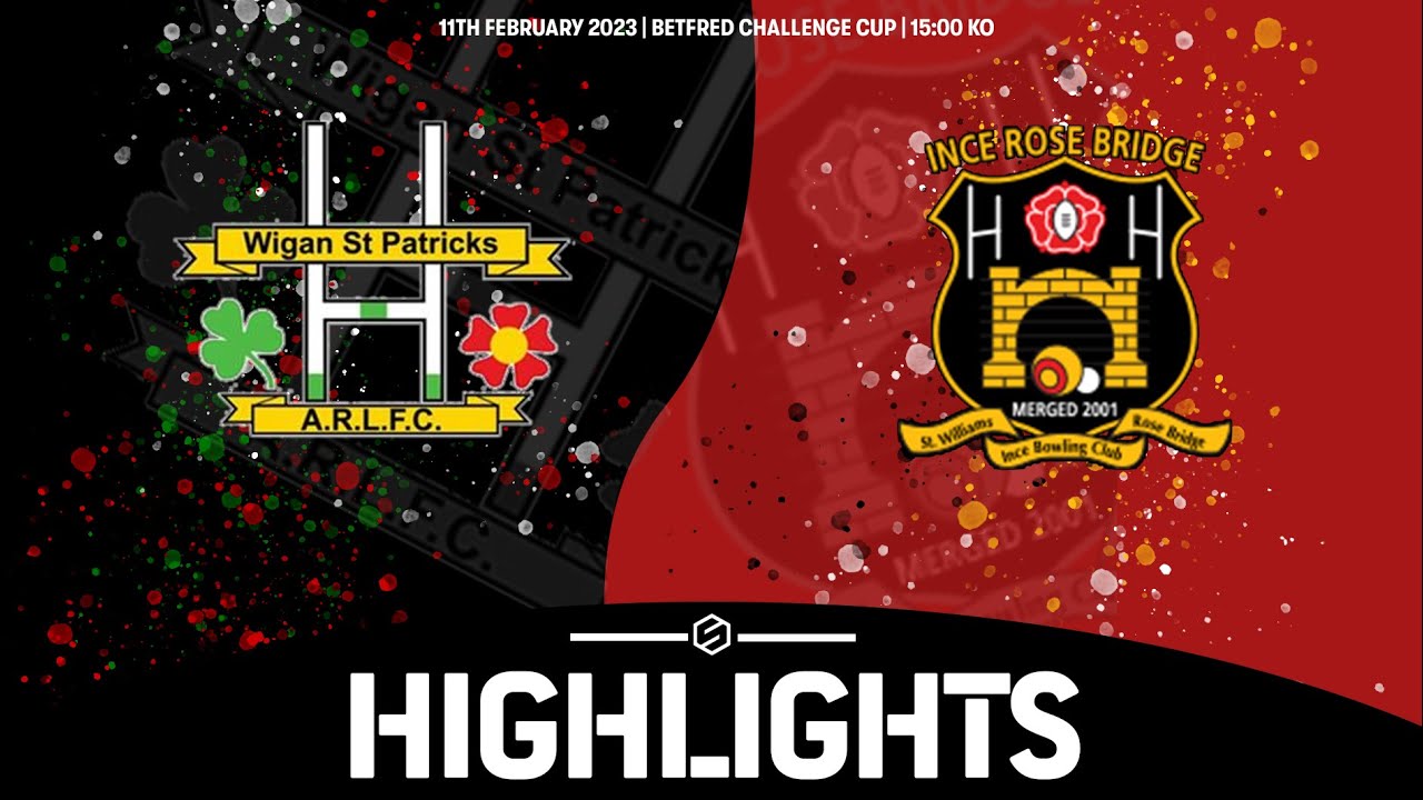 Betfred Challenge Cup First Round | Wigan St Patricks vs Ince Rose Bridge | Full Highlights