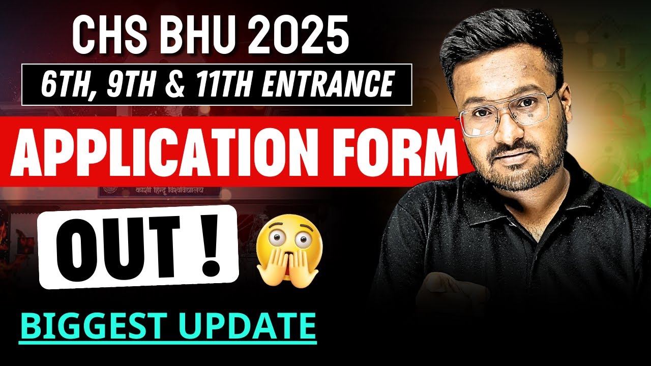BHU CHS 2025 Application Form Out ! | CHS 2025 Class 6th, 9th, 11th Registration Form Announced ?