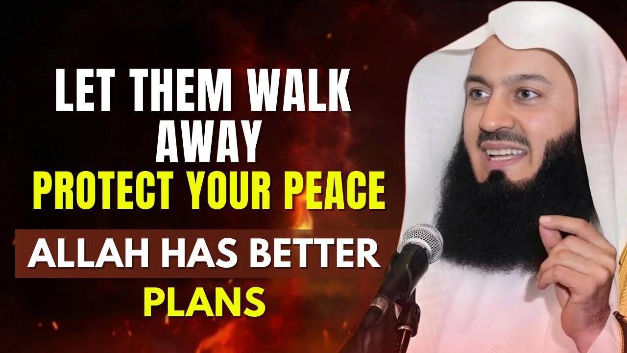 Let Go of Toxic People – Focus on Your Deen  Mufti Menk Islamic Motivation
