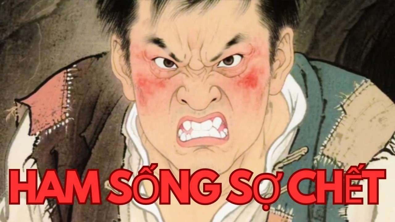 Ham sống sợ chết / sự đối chiếu rất rõ giữa thiện và ác.
