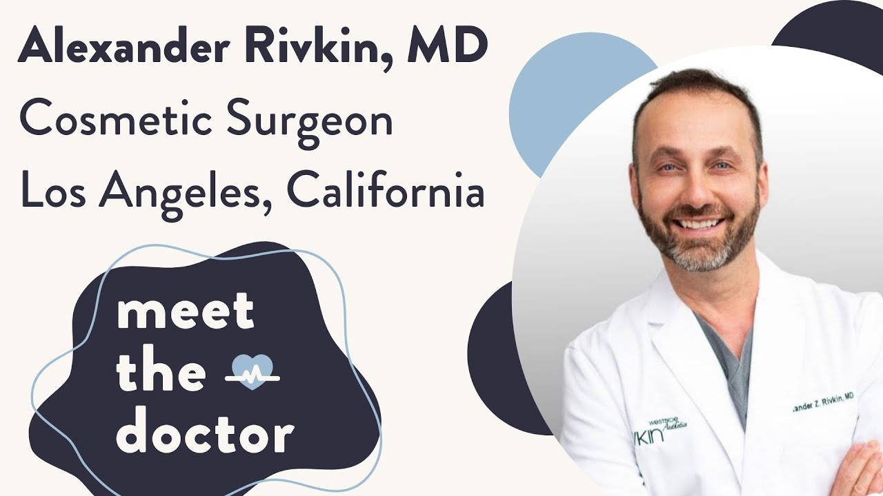 Alexander Rivkin, MD - Cosmetic Surgeon in Los Angeles, California