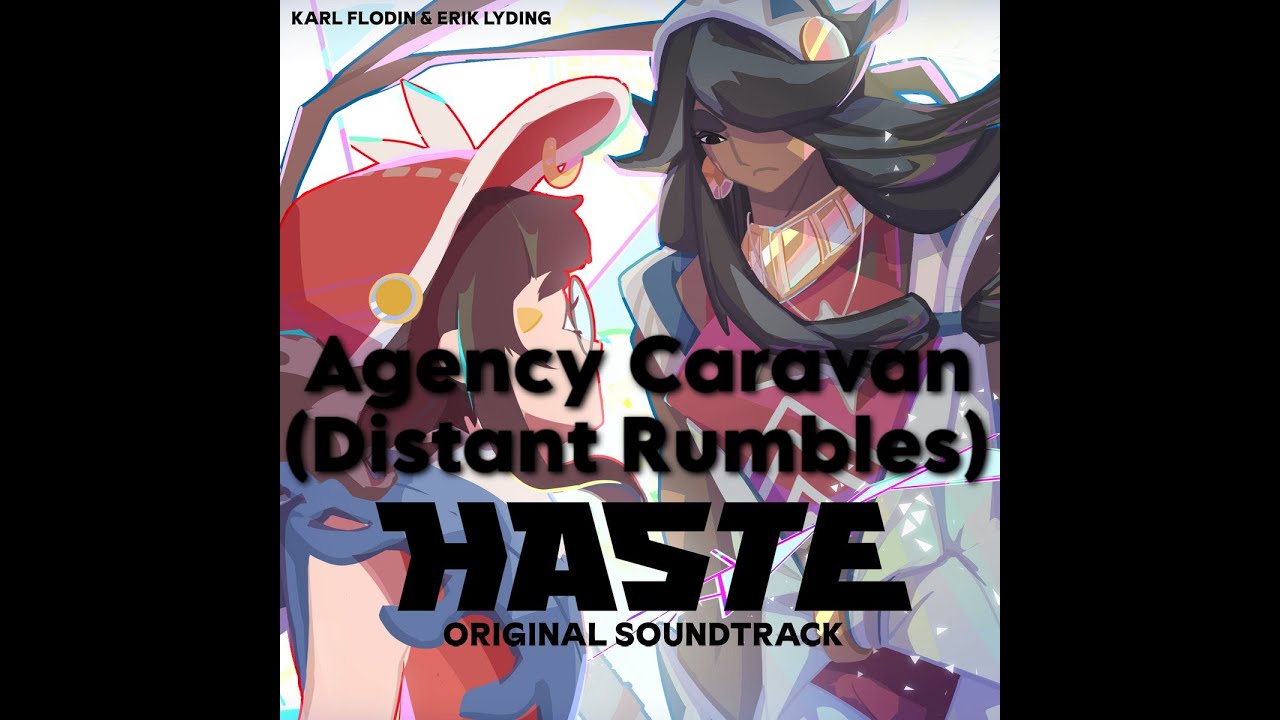 Haste Broken Worlds OST - Agency Caravan (Distant Rumbles)