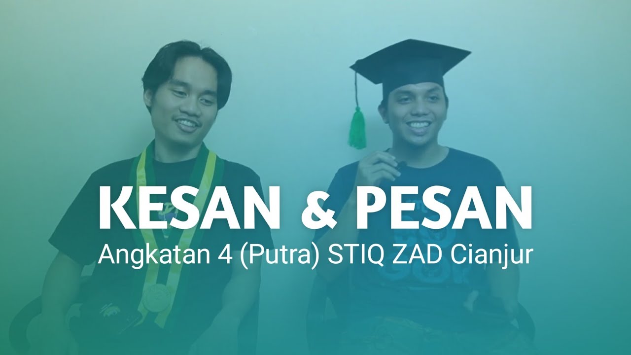 KESAN DAN PESAN ANGKATAN 4 (PUTRA) STIQ ZAD CIANJUR