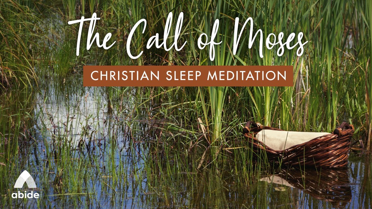 THE CALL OF MOSES Abide Bible Sleep Talk Down with Calm Relaxing Piano Music to Beat Insomnia