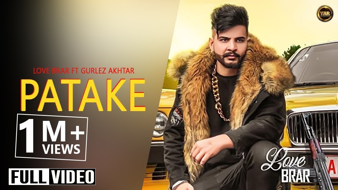 Patake : Love Brar ft Gurlez Akhtar (Official Song) Latest Punjabi Songs 2019