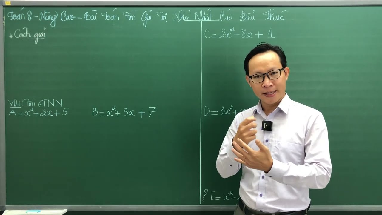 TOÁN 8 - NÂNG CAO - TÌM GIÁ TRỊ NHỎ NHẤT CỦA BIỂU THỨC - THẦY KENKA