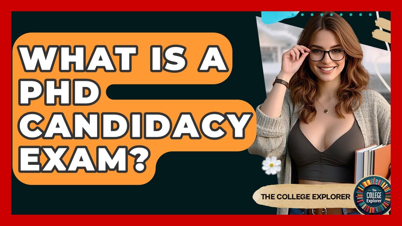 What Is A PhD Candidacy Exam? - The College Explorer