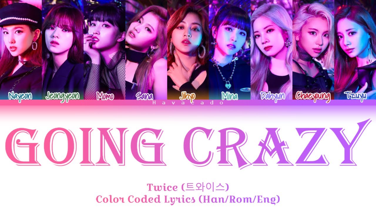TWICE (트와이스 ) &ndash; Going Crazy (미쳤나봐) | Color Coded Lyrics | (Eng/Rom/Han)
