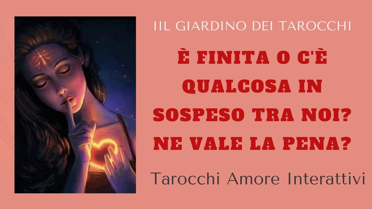 È FINITA O C'È QUALCOSA IN SOSPESO TRA NOI? NE VALE LA PENA?🔮Tarocchi Amore Interattivi.