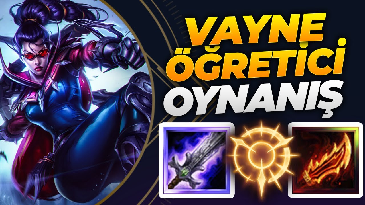 VAYNE &Ouml;ĞRETİCİ OYNANIŞ! | VAYNE OYNARKEN NELERE DİKKAT ETMELİ?