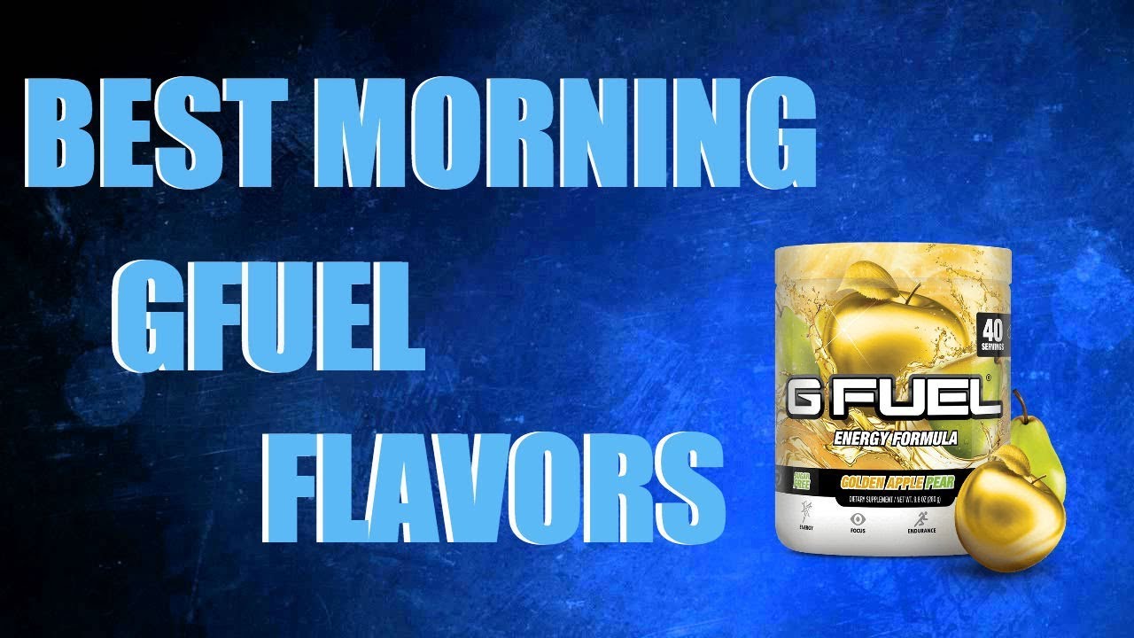 Best Morning GFuel Flavors (2.0)