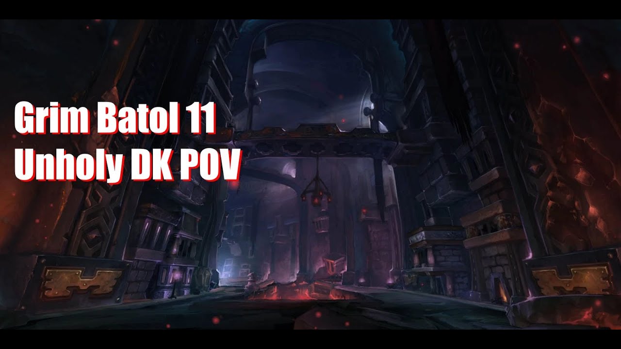 11 Grim Batol, Unholy DK POV