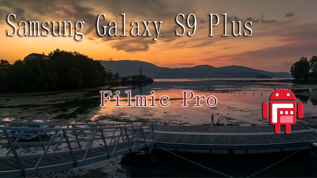 Samsung S9 Plus and Filmic Pro in 4k 60 fps