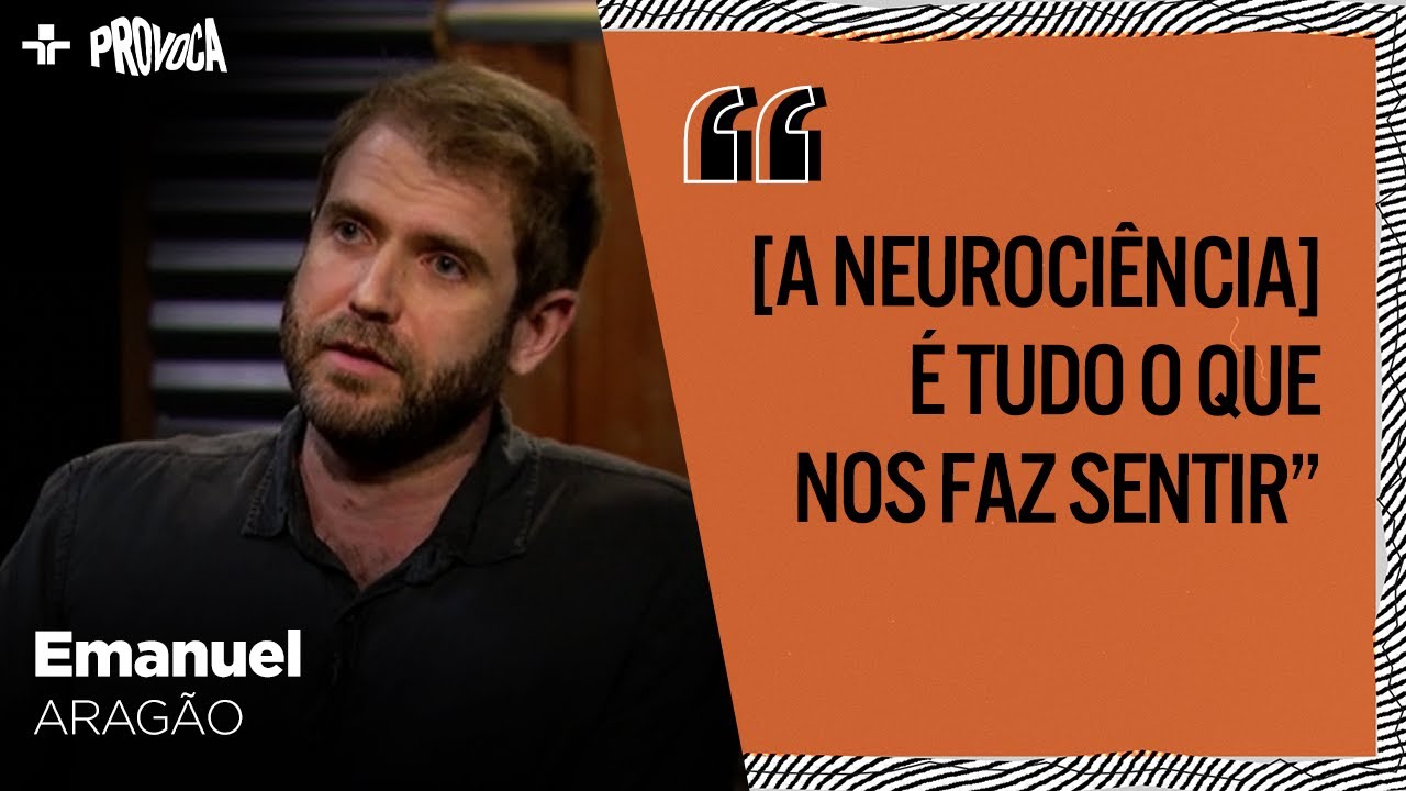 EMANUEL ARAGÃO explica a neurociência afetiva: “ela estuda os afetos”