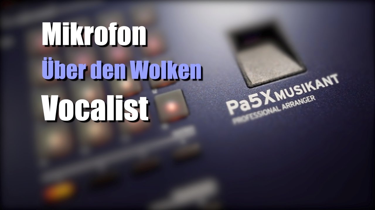 Pa5X Musikant - Mikrofon & Vocalist - "Über den Wolken" # 5