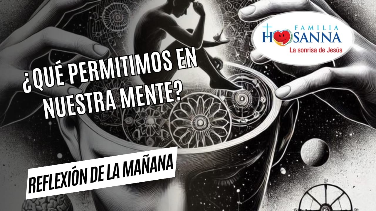 ¿Qué permitimos en nuestra mente?  #Evangelio​DeHoy  Viernes 6 Marzo 2026 #PadreJohn #FamiliaHosanna