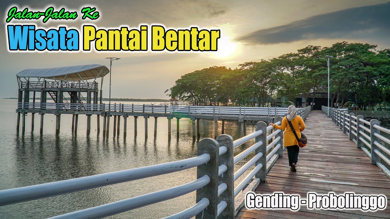 Jalan-Jalan ke Wisata Pantai Bentar I Gending, Probolinggo I Update Tahun 2023