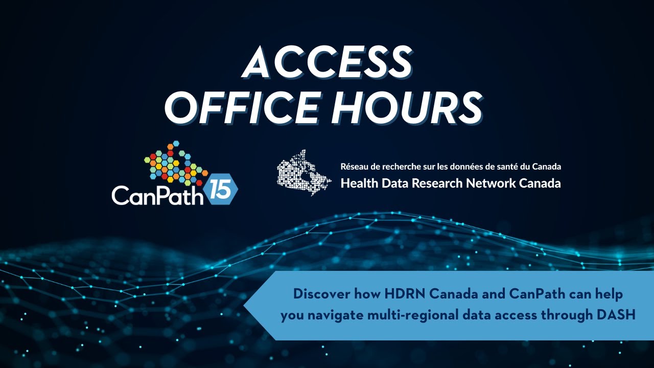 CanPath Access Office Hours featuring HDRN Canada’s Data Access Support Hub (DASH)