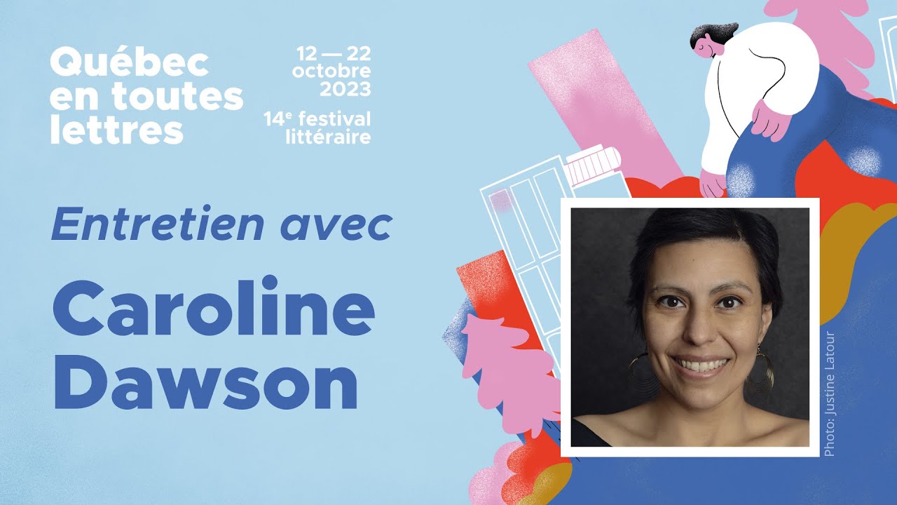 Entretien avec Caroline Dawson