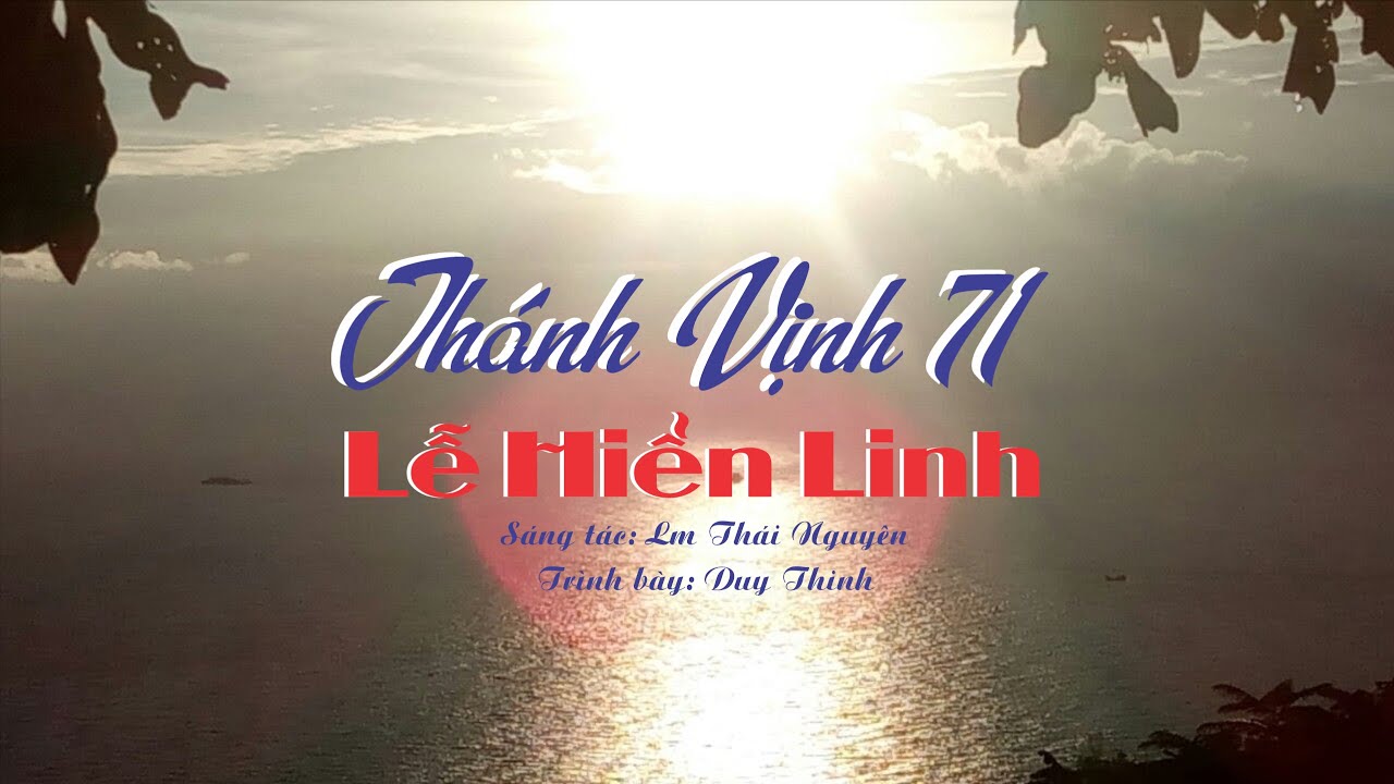 ĐÁP CA: THÁNH VỊNH 71 - LỄ HIỂN LINH - Lm Thái Nguyên