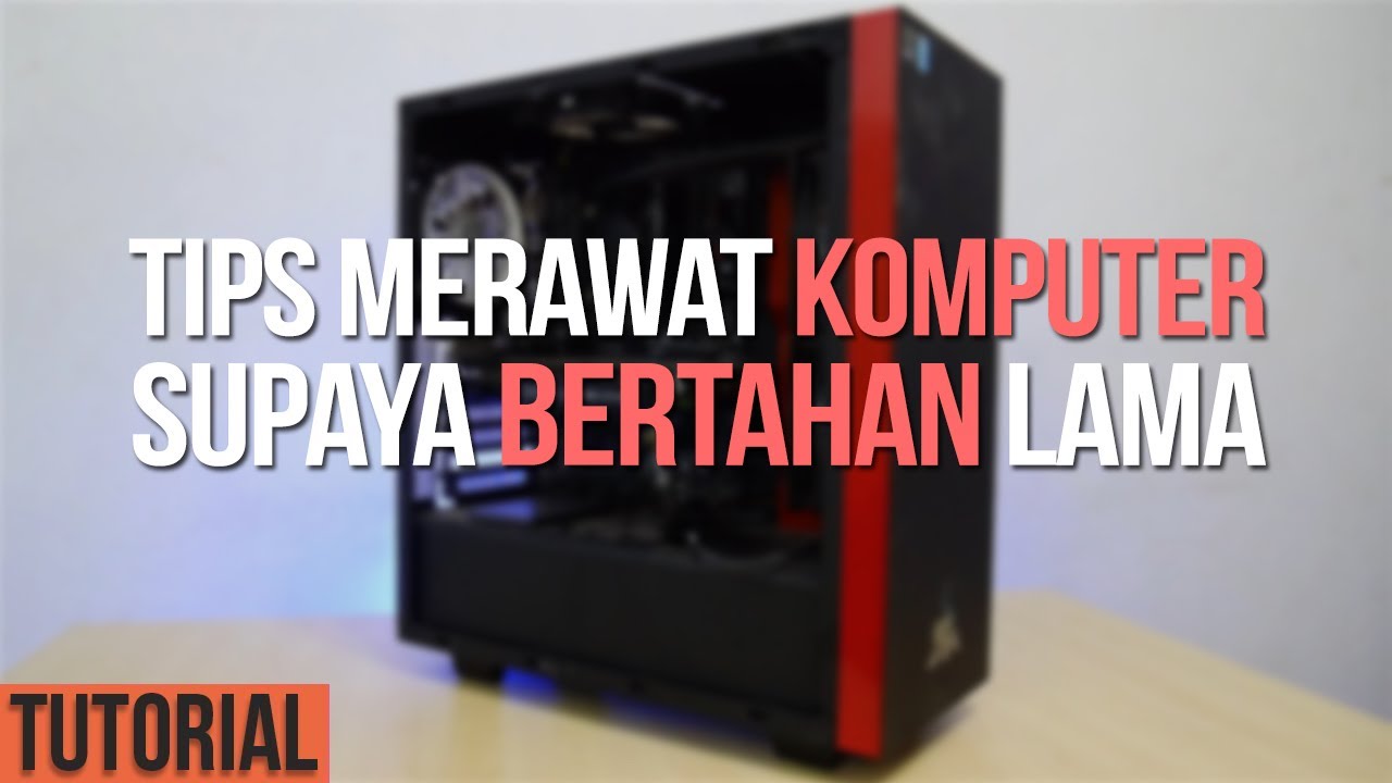 PERAWATAN PC SECARA MENYELURUH
