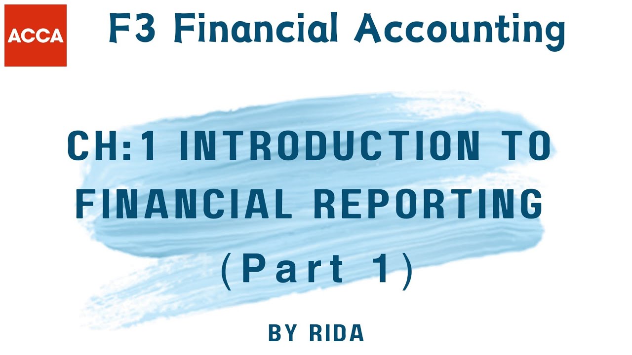 ACCA FA/FFA - chapter 1 Introduction to Financial Reporting Part 1 in English | By Rida
