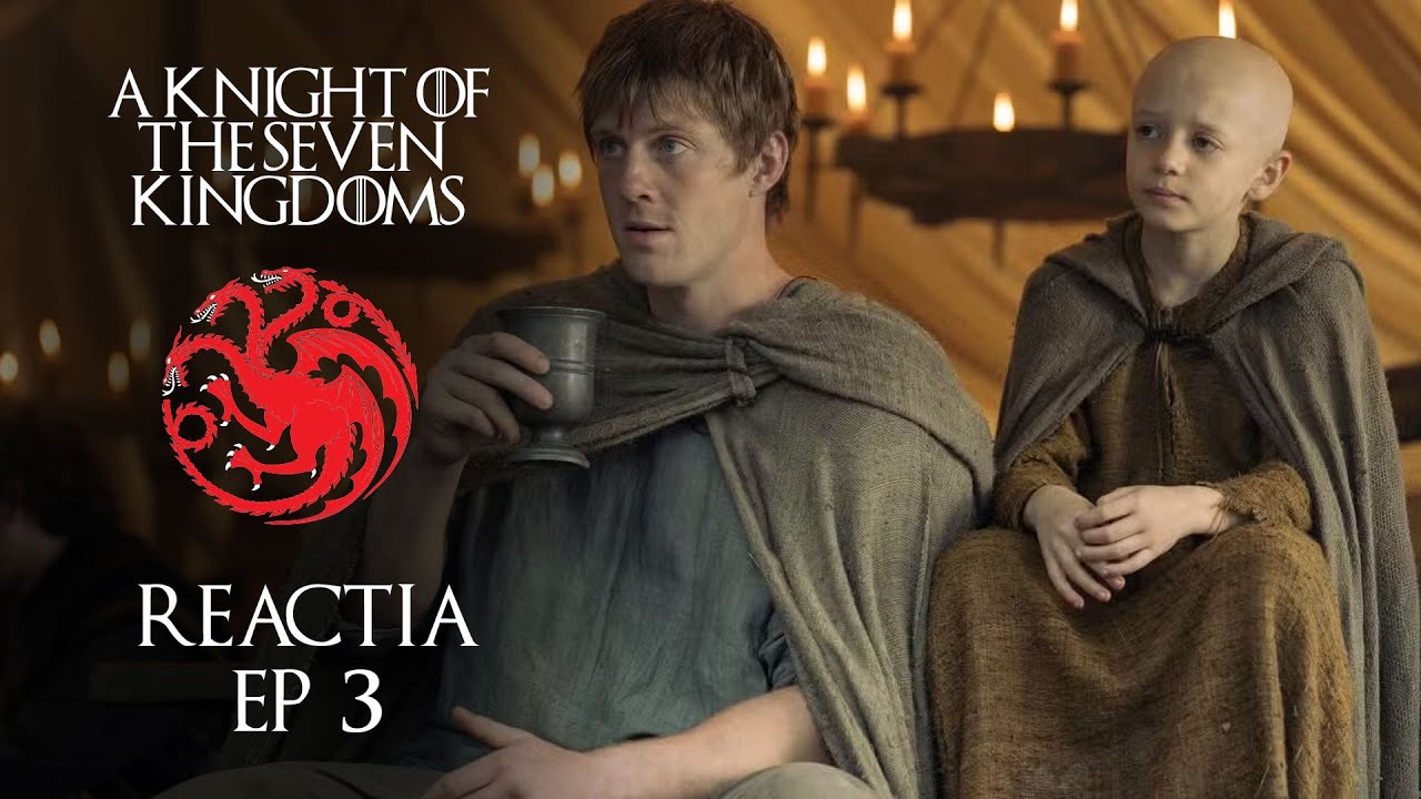 Reactie Ep 3 A Knight of the Seven Kingdoms